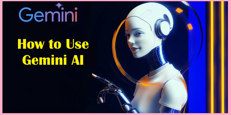 How to Use Gemini AI